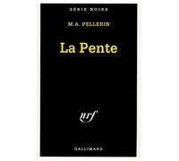 Marc-Alfred Pellerin – La Pente – Poche – Gallimard