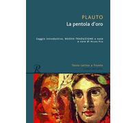 La pentola d'oro. Testo latino a fronte