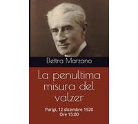La penultima misura del valzer: Parigi, 12 dicembre 1920 - Ore 15:00