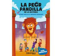 La peor pandilla de la historia. ¡Cómo mola el Imperio romano!