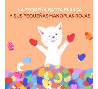 La Pequeña Gatita Blanca Y Sus Pequeñas Manoplas Rojas