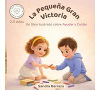 La Pequeña Gran Victoria: Un Libro Ilustrado sobre Ayudar y Cuidar