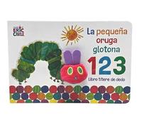 La pequeña oruga glotona 1 2 3. Libro títere de dedo (Colección Eric Carle)