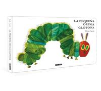 La pequeña oruga glotona (Colección Eric Carle)