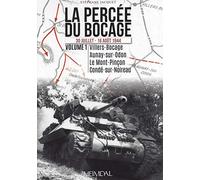 La Percée du Bocage : 30 Juillet-16 Août 1944, Villers-Bocage, Aunay-sur-Odon, Le Mont-Pinçon, Condé-sur-Noireau