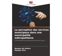 La perception des services municipaux dans une municipalité métropolitaine: Conformité à la bonne gouvernance selon King III