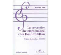 La perception du temps musical chez henri dutilleux - Maxime Joos - L'harmattan - broché - Livre