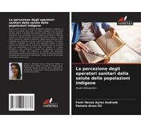 La Percezione Degli Operatori Sanitari Della Salute Delle Popolazioni Indigene