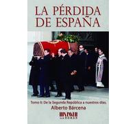 La pérdida de España. De la II República a nuestros días