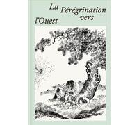 La Pérégrination vers l'Ouest Intégrale des illustrations de l'édition japonaise de 1806-1837 - Christophe Marquet - 2024 Eds - relié - Beau livre