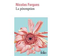 Nicolas Fargues – La péremption – Roman – Poche (Gallimard)