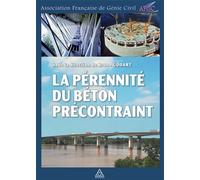 La pérennité du béton précontraint Sous la direction de Bruno Godart. - Afgc - Presses De L'ecole Nationale Des Ponts Et Chaussees - broché - Monographie