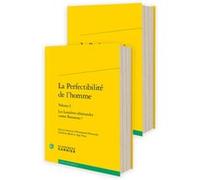 La Perfectibilité de l'homme Collectif (Auteur), Pierre François Moreau (Collection dirigée par), Raphaële Andrault (Collection dirigée par), Ayse Yuva (Editeur du volume), Charlotte Morel (Editeur du