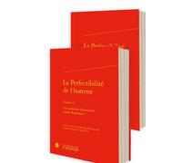 La Perfectibilité de l'homme Les Lumières allemandes contre Rousseau ? - Raphaële Andrault - Classiques Garnier - broché - Etude