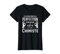 La perfection c'est à côté d'une Chimiste humour Chimie T-Shirt