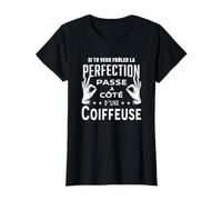 La perfection c'est à côté d'une Coiffeuse humour Coiffure T-Shirt