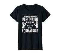 La perfection c'est à côté d'une Formatrice humour Formateur T-Shirt