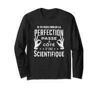 La perfection c'est à côté d'une Scientifique humour Science Manche Longue