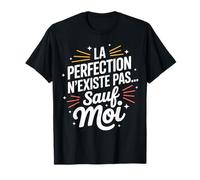 La Perfection N’Existe Pas - Exception Humoristique Homme T-Shirt