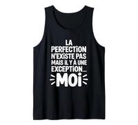 La Perfection n'existe Pas mais il y a Une Exception... Moi Débardeur