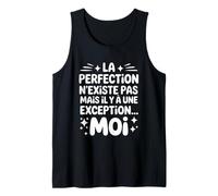 La Perfection n'existe Pas mais il y a Une Exception... Moi Débardeur