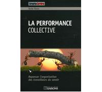 La performance collective Repenser l'organisation des travailleurs du savoir - Xavier Baron - Liaisons - broché - Etude