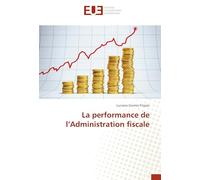 La performance de l’Administration fiscale