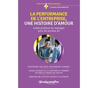La Performance De L'entreprise, Une Histoire D'amour - Guide Pratique Du Manager Pour Les Années 2020