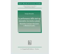 La performance delle start-up innovative tra teoria e prassi. Dinamiche economico-finanziarie e riflessioni di policy