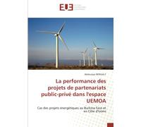 La performance des projets de partenariats public-privé dans l'espace UEMOA: Cas des projets énergétiques au Burkina Faso et en Côte d'Ivoire