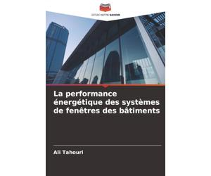 La performance énergétique des systèmes de fenêtres des bâtiments