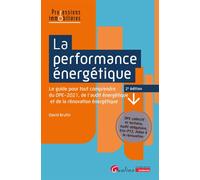 La performance énergétique Le guide pour tout comprendre du DPE-2021, de l'audit énergétique et de la rénovation énergétique - David Brutin - Gualino Eds - broché - Scolaire / Universitaire
