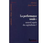 LA PERFORMANCE TOTALE : NOUVEL ESPRIT DU CAPITALISME ?