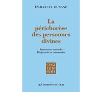 La perichorese des personnes divines - Emmanuel Durand - Cerf - broché - Essai
