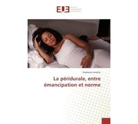 La péridurale, entre émancipation et norme - Stephanie Verdino - Universitaires Europeennes - broché - Essai