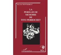 La périlleuse mémoire de Tito Perrochet - Ricardo Montserrat - L'harmattan - broché - Livre
