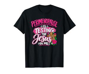 LA PÉRIMÉNOPAUSE MET À L'ÉPREUVE Le Design Amusant DE JÉSUS en Moi T-Shirt Graphique avec Valeur