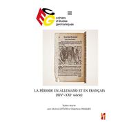 La période en allemand et en français, XIVe-XXIe siècle Die Periode in der deutschen und französischen Sprache, 14-21 Jh. - Michel Lefèvre - Publication Universite Provence - broché - Essai