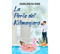 La Perla Del Kilimanjaro: Comedia Romántica. Humor Y Amor Detectivesco
