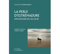 La Perle d'Estrémadure Une histoire de l'île de Ré - Alberto Manguel - Escampette - broché - Roman