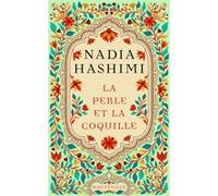 La Perle et la Coquille Nadia Hashimi (Auteur), Emmanuelle Ghez (Traduction)