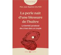 La perle naît d'une blessure de l'huitre: Le bienfait paradoxal des crises dans un couple