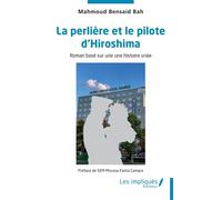 La perlière et le pilote d’Hiroshima Roman basé sur une une histoire vraie - Mahmoud Ben Said - Les Impliqués - broché - Roman