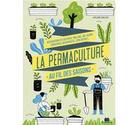 La permaculture au fil des saisons - Guylaine Goulfier - Massin - broché - Guide
