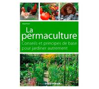 La permaculture, conseils et principes de base. Jardiner autrement.