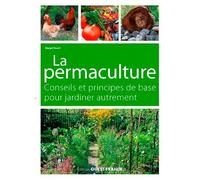 La permaculture, conseils et principes de base. Jardiner autrement. Conseils et principes de base, Jardiner autrement - Margit Rusch - Ouest France - broché - Guide