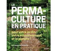 La Permaculture en pratique Jessi Bloom (Auteur), Dave Boehnlein (Auteur)