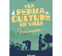 La permaculture en ville, c'est possible