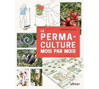 La permaculture mois par mois - Catherine Delvaux - Eugen Ulmer Eds - broché - Guide