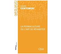 La Permaculture Ou L'art De Réhabiter